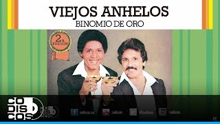 Viejos Anhelos Binomio De Oro  Audio [upl. by Enella]