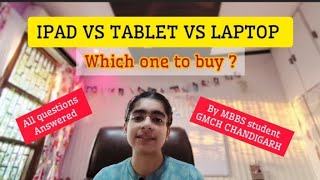 Which one to Buy  An Ipad or a Tablet or Laptop mbbs1styear mbbs [upl. by Ezirtaeb]