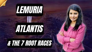 Lemuria Atlantis and the 7 Root Races  Gnostic Anthropology [upl. by Diella357]