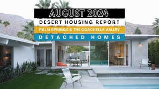 Detached Homes August 2024 Real Estate Market Breakdown for Palm Springs and the Coachella Valley [upl. by Hnahym247]