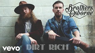 Brothers Osborne  Dirt Rich Official Audio [upl. by Rraval428]