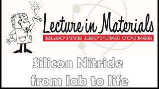 Lecture in Materials 2 Bryan McEntire quotSilicon nitride  from lab to lifequot [upl. by Ayoted]