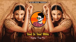 Taal Se Taal Mila  HipHopTrap Mix  DJ SID Jhansi  Old Is Gold [upl. by Asilegna]