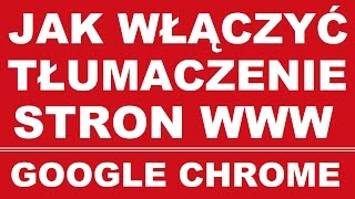 Jak tłumaczyć strony internetowe przez Google Chrome Translator [upl. by Enenaej872]