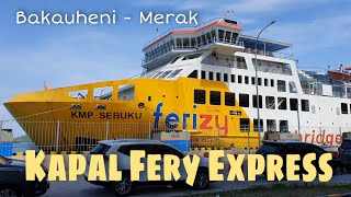 KMP Sebuku  Kapal Feri Bakauheni  Merak  Penyeberangan Express Eksekutif [upl. by Daffodil452]