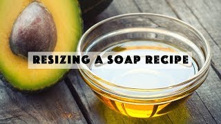 Resizing A Soap Recipe [upl. by Hertha]