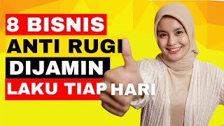 INILAH 8 BISNIS ANTI RUGI YANG LAKU SETIAP HARI [upl. by Suriaj]