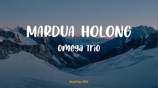 Mardua Holong  Omega Trio  Lagu Batak  Lirik Lagu Batak Populer [upl. by Elletnohs3]