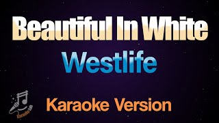 Beautiful In White  Westlife Karaoke [upl. by Oriole898]