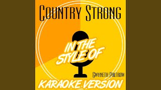 Country Strong In the Style of Gwyneth Paltrow Karaoke Version [upl. by Salsbury399]