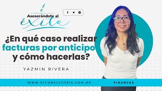 ¿En qué caso realizar facturas por anticipos y cómo hacerlas [upl. by Wiggins]