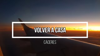 🤍 Volver a Casa 🤍  Letra  Cáceres [upl. by Onairda]