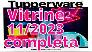 VITRINE 112023 COMPLETA TUPERWAREJO TUPPERWARE [upl. by Wollis]