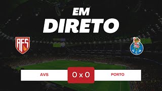 🔴AVS X PORTO  JOGO AO VIVO  LIGA PORTUGAL BETCLIC JORNADA 9 [upl. by Frager]