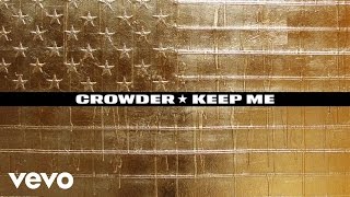 Crowder  Keep Me Audio [upl. by Butcher356]