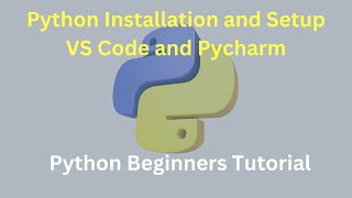 Python Installation amp Setup StepbyStep Guide for VS Code amp PyCharm [upl. by Blackstock114]