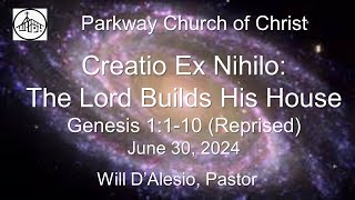 Creatio Ex Nihilo The Lord Builds His House [upl. by Atter102]