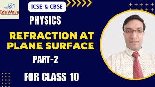 Refraction of Light at Plane Surface PartII for Class X ICSE amp CBSE [upl. by Edla]