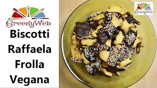 Biscotti Raffaela al Cioccolato Frolla vegana di Greedy [upl. by Ahsiym579]