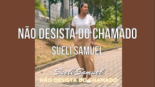 Não Desista do Chamado  Playback com letra  Suelí Samuel [upl. by Etterual342]