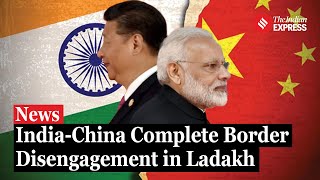 India and China Complete Disengagement in Ladakhs Depsang and Demchok Regions [upl. by Hedda]