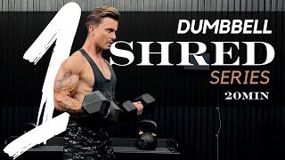 DUMBBELL SHRED SERIES 15  20min Full Body Workout [upl. by Jarrett]