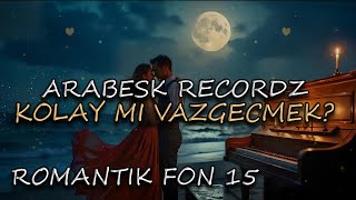 Kolay mı Vazgeçmek  ROMANTIC BACKGROUND  2024  ARABESK RECORDZ [upl. by Derian]