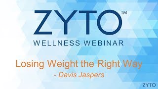 ZYTO Wellness Webinar – Losing Weight the Right Way [upl. by Kincaid667]