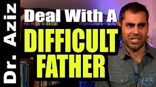 How To Deal With A Difficult Father QampA [upl. by Carolyn]