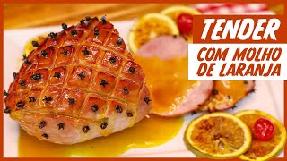 Esse TENDER com MOLHO de LARANJA vai fazer toda DIFERENÇA na sua CEIA de NATAL [upl. by Rosenberg262]