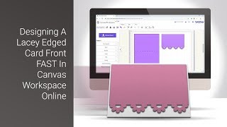 Designing A Lacey Edged Card Front In Canvas Workspace For The Brother Scan N Cut [upl. by Veedis519]