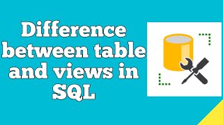 Difference between table and views in SQL [upl. by Mallory899]