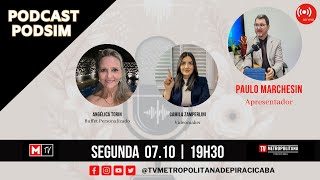 PodSim  Com Paulo Marchesin Convidadas Camila Zamperlini e Angélica Torin [upl. by Amuh]