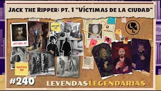 E240 Jack the Ripper Pt 1 quotVíctimas de la ciudadquot [upl. by Studdard]