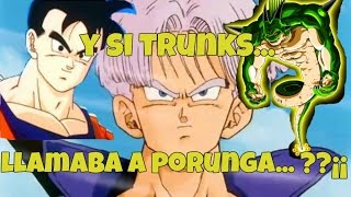 TEORIA DRAGON BALLQue hubiese pasado si Trunks invocaba a Porunga Historia hasta GT y Super [upl. by Ytitsahc216]