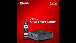 Transform any TV into a smart one With the Airtel Smart Router enjoy YouTube and unlimited data [upl. by Baskett]