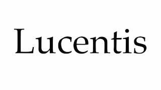 How to Pronounce Lucentis [upl. by Krusche813]