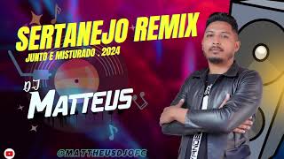 Sertanejo Remix  Junto e Misturado DJ MATTHEUS OFICIAL  Sertanejo Boys 2024 [upl. by Aldon]