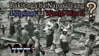 Bakit nga ba napasali ang Pilipinas sa World War II [upl. by Callahan]