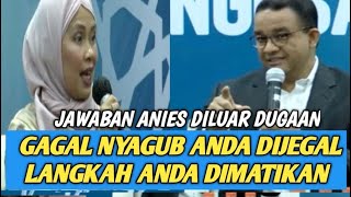 JAWABAN ANIES BIKIN MEWEK‼️ SAAT DITANYA GAGAL JD PRESIDEN GAGAL NYAGUB  LANGKAH DIMATIKAN [upl. by Bate603]