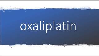 How to pronounce oxaliplatin [upl. by Chantalle]