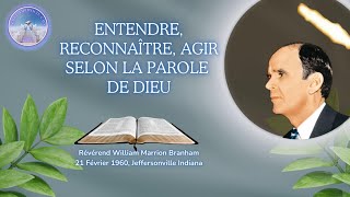 Entendre reconnaître agir selon la Parole de Dieu William Marrion Branham 600221 [upl. by Zolner]