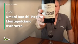 Wine Review Umani Ronchi Podere Montepulciano dAbruzzo 2022 [upl. by Lennod399]