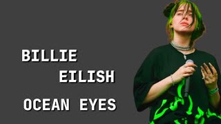 Billie Eilish  Ocean Eyes Lyrics [upl. by Aidaas250]