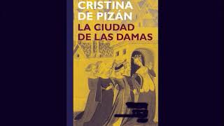 La ciudad de las damas  Christine de Pizán parte 1 [upl. by Aneev]