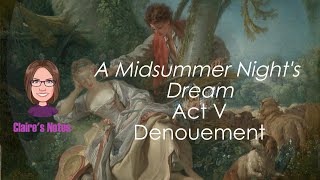 A Midsummer Nights Dream Act V  Denouement [upl. by Bullis]