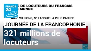 Journée de la Francophonie  le français compte 321 millions de locuteurs dans le monde [upl. by Ekyt]