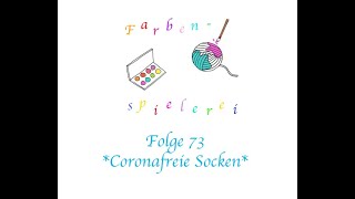 Farbenspielerei Folge 73 Coronafreie Socken [upl. by Fabien]