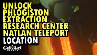 Unlock Phlogiston Extraction Research Center Natlan Teleport Genshin Impact [upl. by Bush]