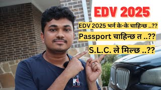 EDV 2025 भर्न केके चाहिन्छ  Passport चाहिन्छ त  SLC ले मिल्छ [upl. by Ahsirtap]